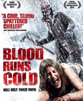 Холодная кровь Смотреть Онлайн / Blood Runs Cold [2011]
